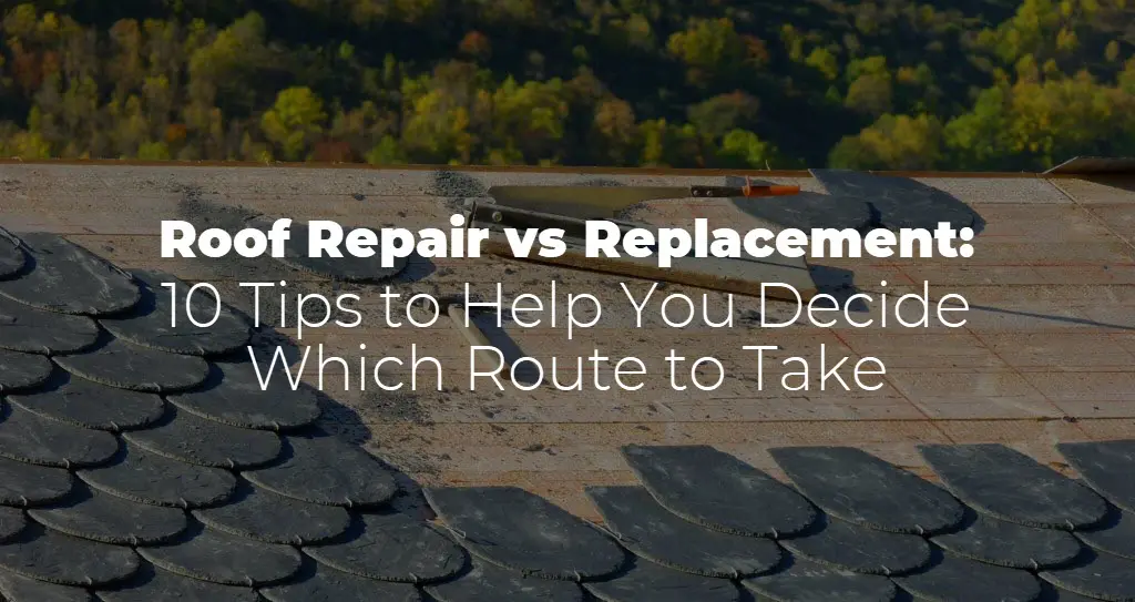 Roof Repair vs Replacement