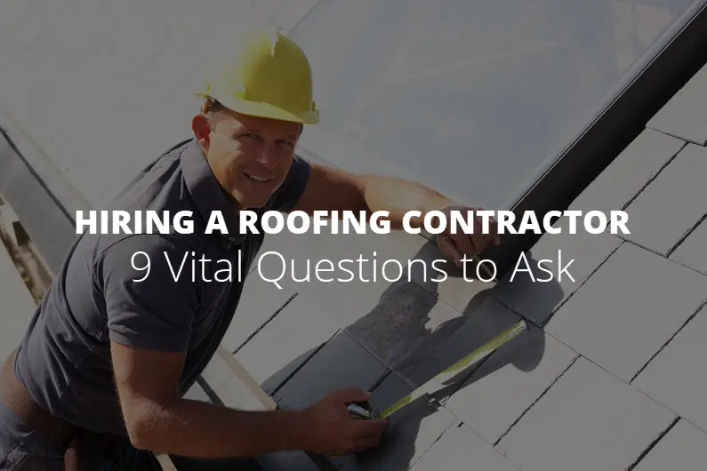 9 Vital Questions to Ask Before Hiring a Roofing-Contractor