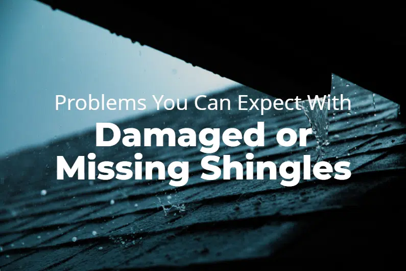 Damaged or Missing Shingles