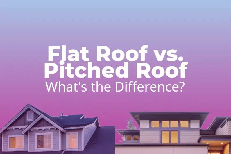 Flat-Roof vs Pitched Roof