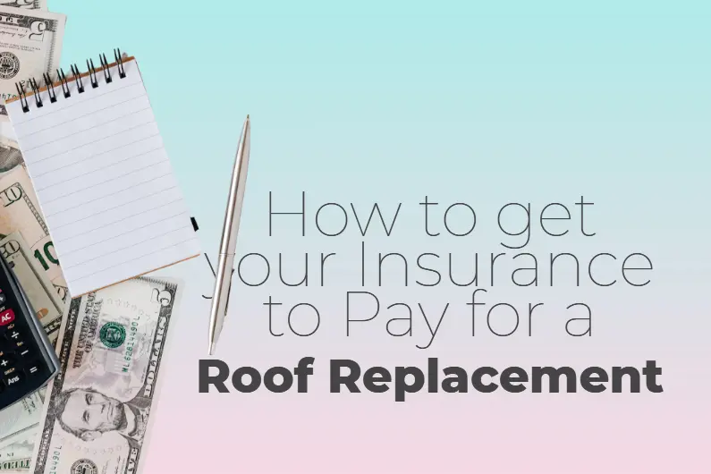 Insurance To Pay Roof Replacement